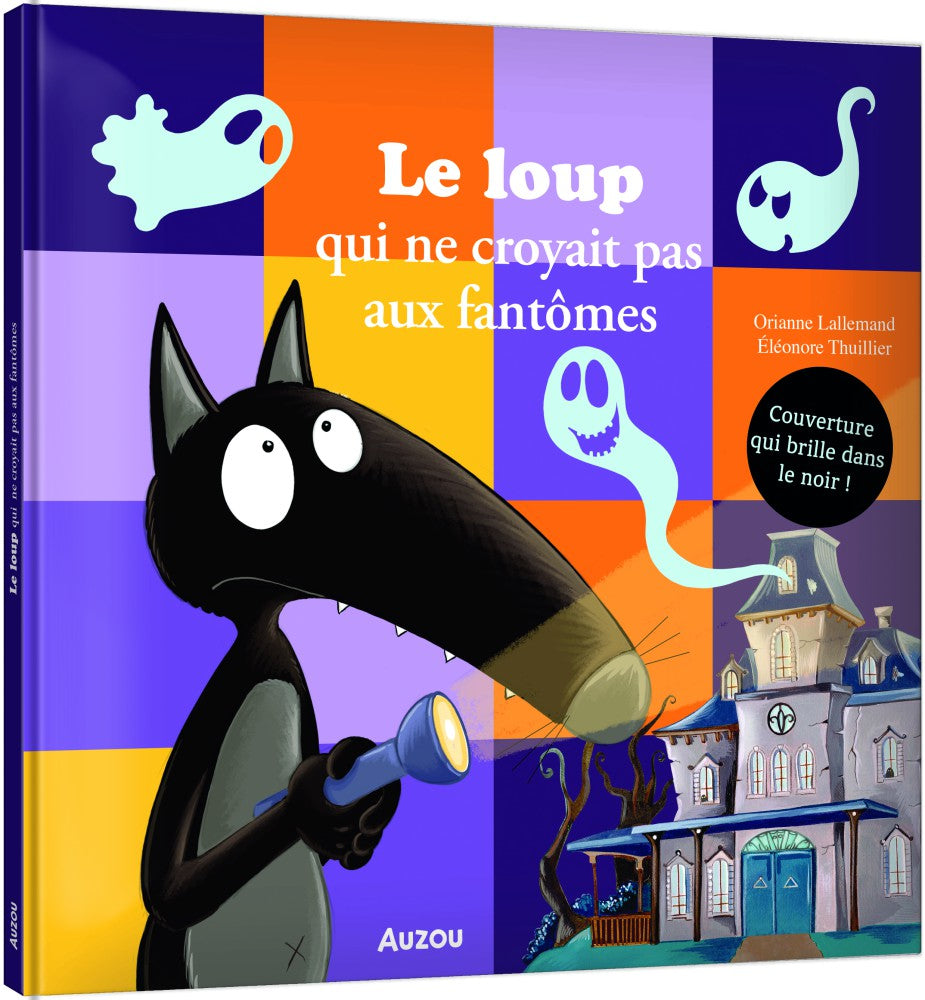 Livre - Le Loup Qui Ne Croyait Pas Aux Fantômes
