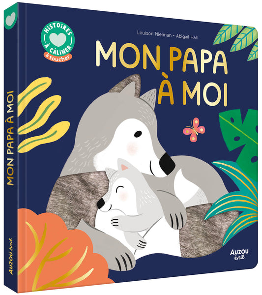 HISTOIRES À CÂLINER - MON PAPA À MOI